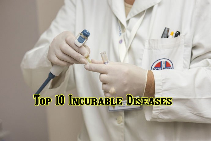 top-10-incurable-diseases-in-the-world-you-should-know-and-aware-now